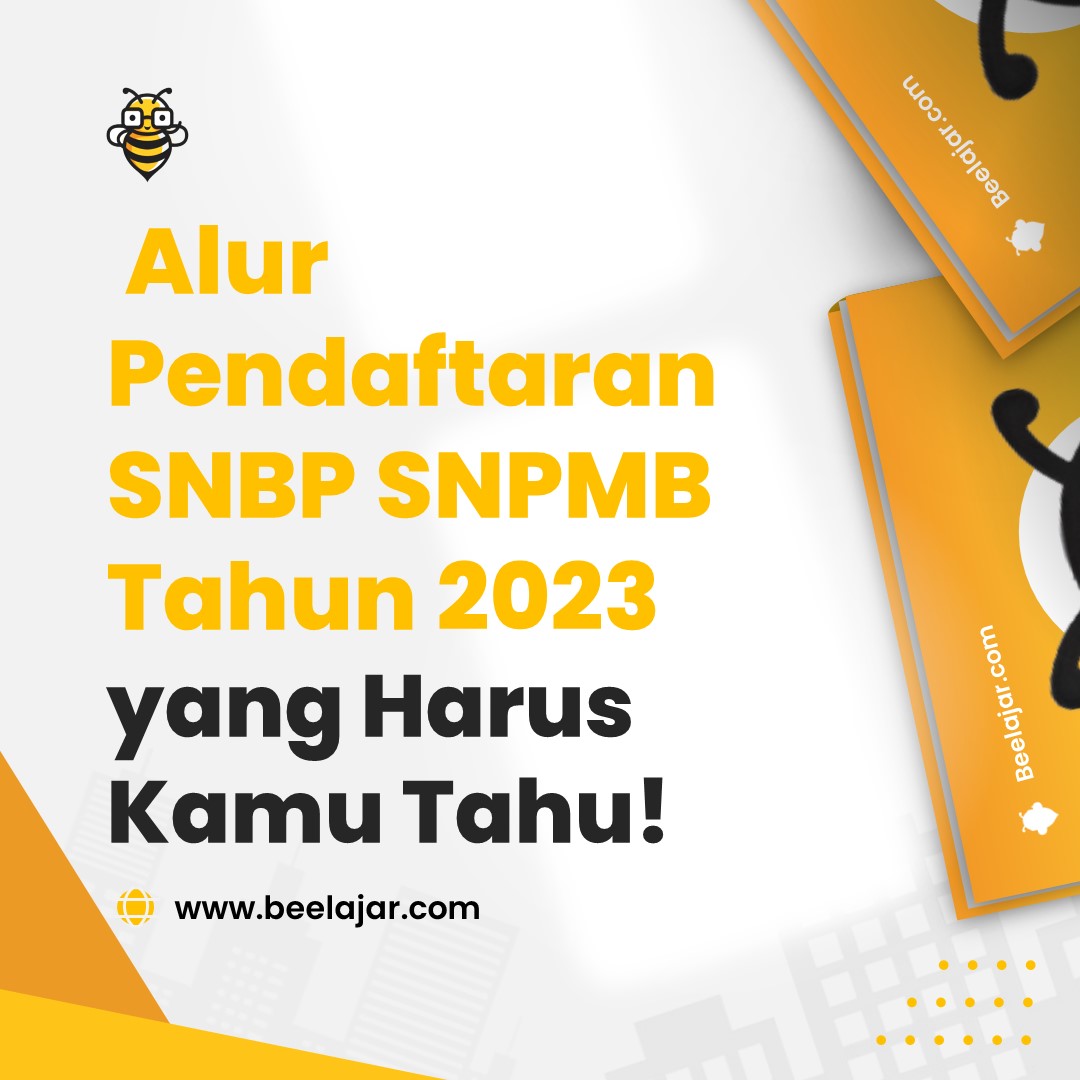 Alur Pendaftaran SNBP SNPMB Tahun 2023 yang Harus Kamu Tahu!